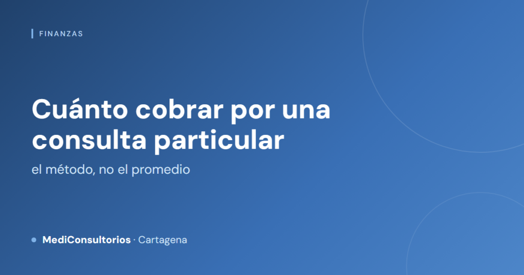 Cuánto cobrar por una consulta particular en Colombia